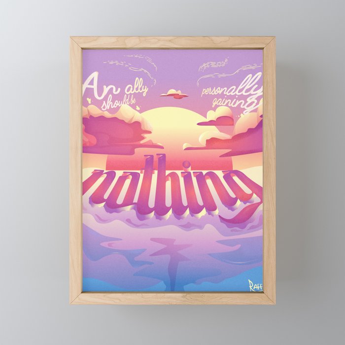 An Ally Should Personally Gaining Nothing Framed Mini Art Print
