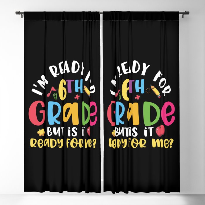 Ready For 6th Grade Is It Ready For Me Blackout Curtain