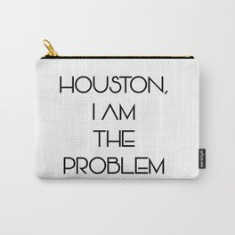 Houston, i am the problem Carry-All Pouch