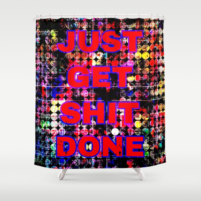 just get it done quote with circle pattern painting abstract background in red pink blue yellow Shower Curtain
