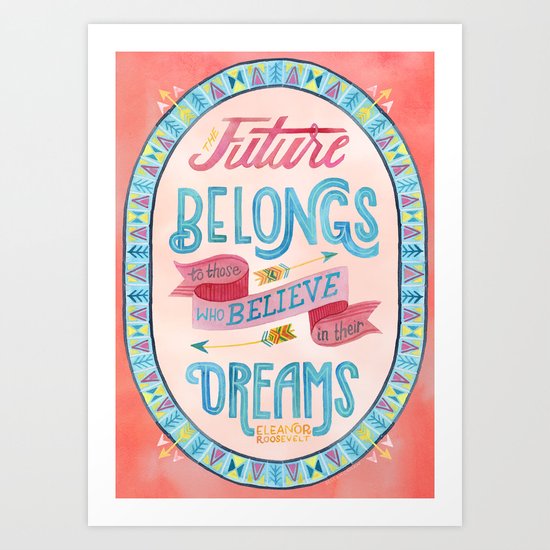 Believe in Your Dreams Art Print