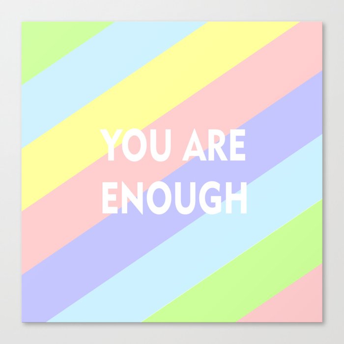 You Are Enough Canvas Print