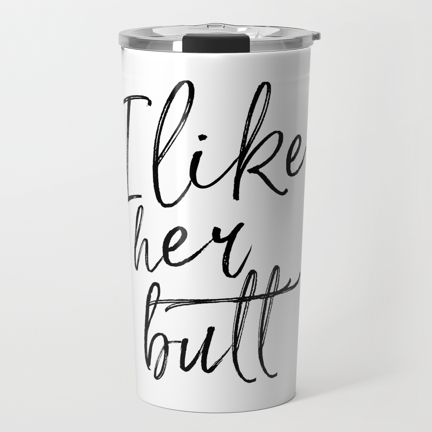 I Like Her Butt Above Bed Decor Funny Print Couples Gift Bedroom Decor Funny Gift Ideas Travel Mug By Printableartsy Society6