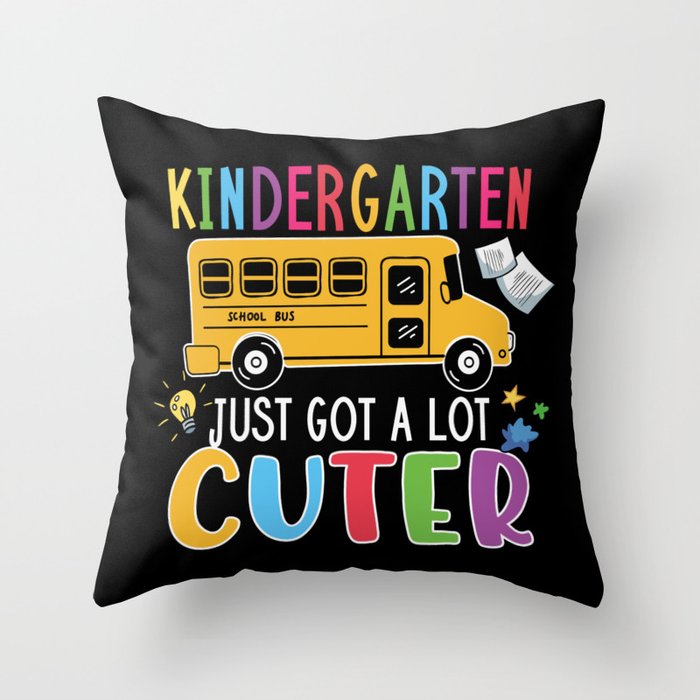 Kindergarten Just Got a Lot Cuter Throw Pillow