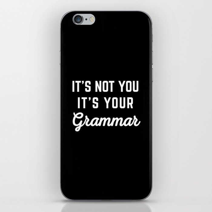 Not You Grammar Funny Quote iPhone Skin