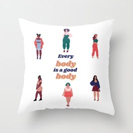 Every Body is a good Body. Throw Pillow