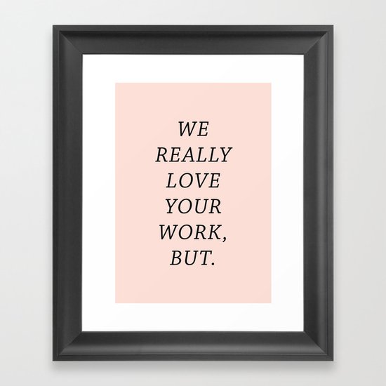 WE LOVE YOUR WORK Framed Art Print