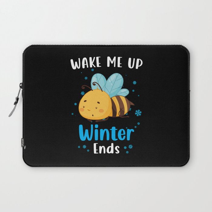 Wake me up when Winter ends Bee Laptop Sleeve