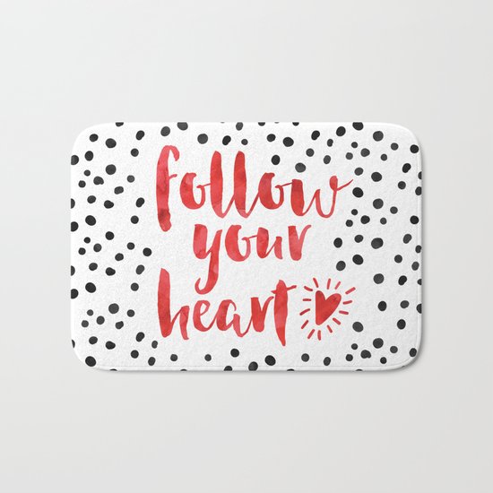 Follow Your Heart Quote Bath Mat