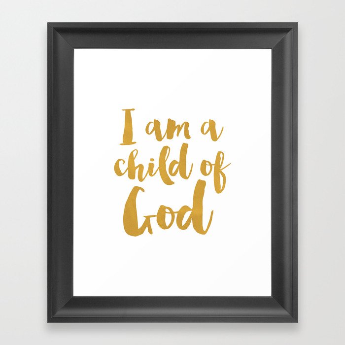 I am a child of God Framed Art Print
