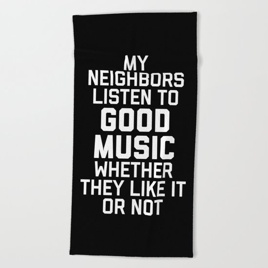 Listen To Music Funny Quote Beach Towel