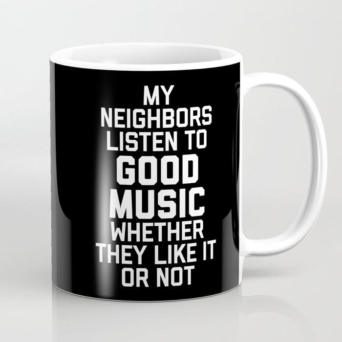 Listen To Music Funny Quote Coffee Mug