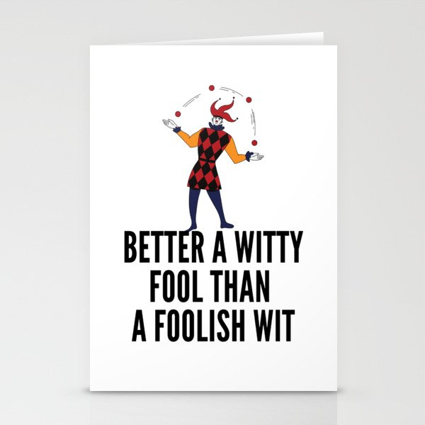better a witty fool than a foolish wit ,april fool day Stationery Cards