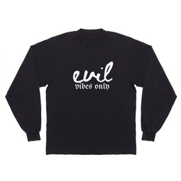 evil vibes only Long Sleeve T-shirt