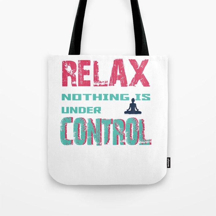 Relax nothing is under Control | Vintage Funny Yoga Shirt Tote Bag