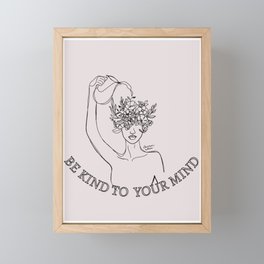 Be kind to your mind Framed Mini Art Print