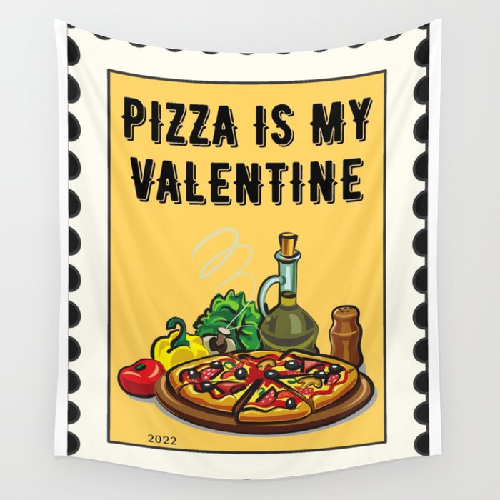 Pizza Is My Valentine Wall Tapestry