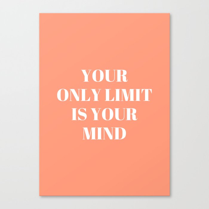 Your only limit is your mind Canvas Print