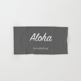 Aloha is a lifestyle (grey) Hand & Bath Towel