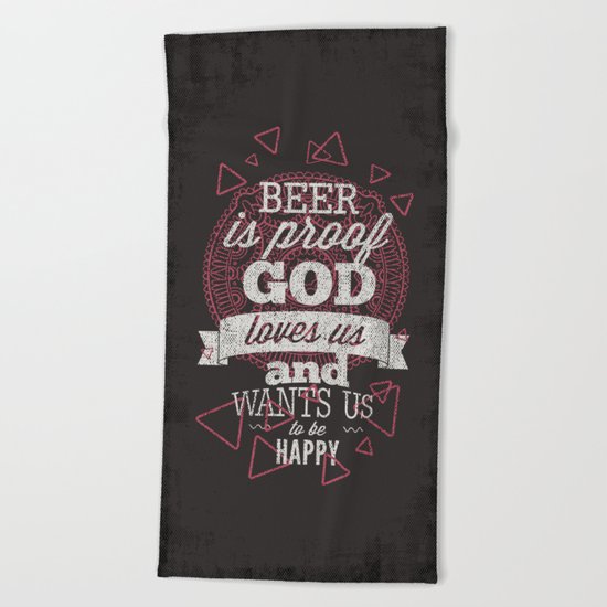 Beer is proof- Typography Beach Towel