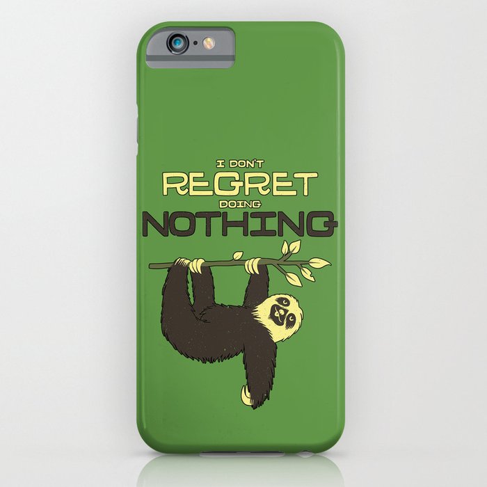 I Don't Regret Doing Nothing Lazy Sloth iPhone Case