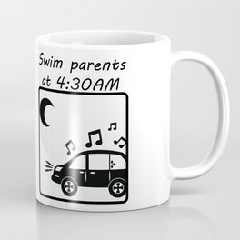 Swim Parents at 4:30AM WHITE/BLACK Coffee Mug