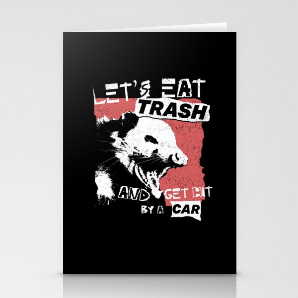 Let's Eat Trash And Get Hit By A Car Stationery Cards