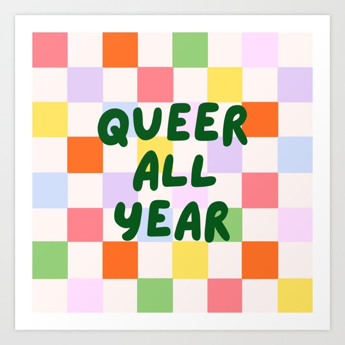 Queer All Year Art Print