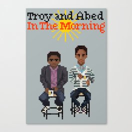 Troy And Abed In the Morning Canvas Print