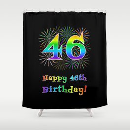 [ Thumbnail: 46th Birthday - Fun Rainbow Spectrum Gradient Pattern Text, Bursting Fireworks Inspired Background Shower Curtain ]