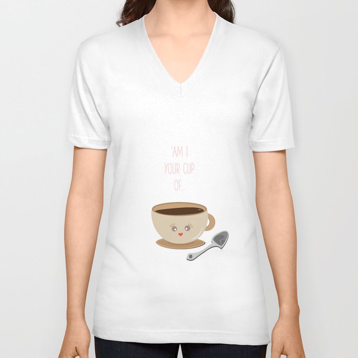 'Am I your cup of tea?' V Neck T Shirt