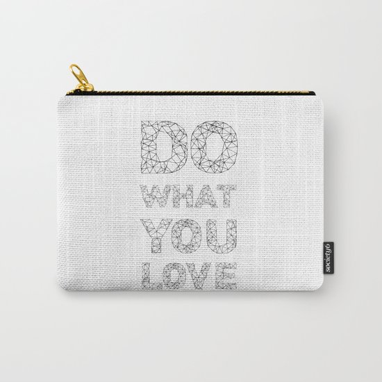 Do what you love Carry-All Pouch
