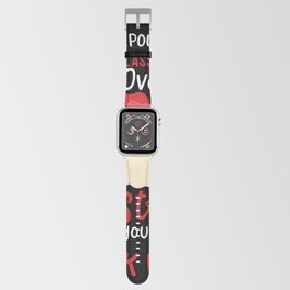 Let Me Pour You A Tall Glass Of Get Over It Apple Watch Band