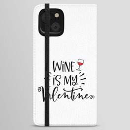 Wine Is My Valentine iPhone Wallet Case