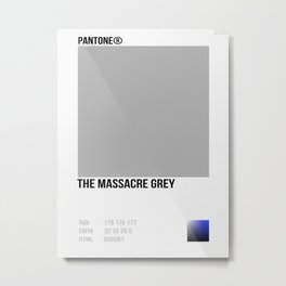 THE MASSACRE GREY Metal Print