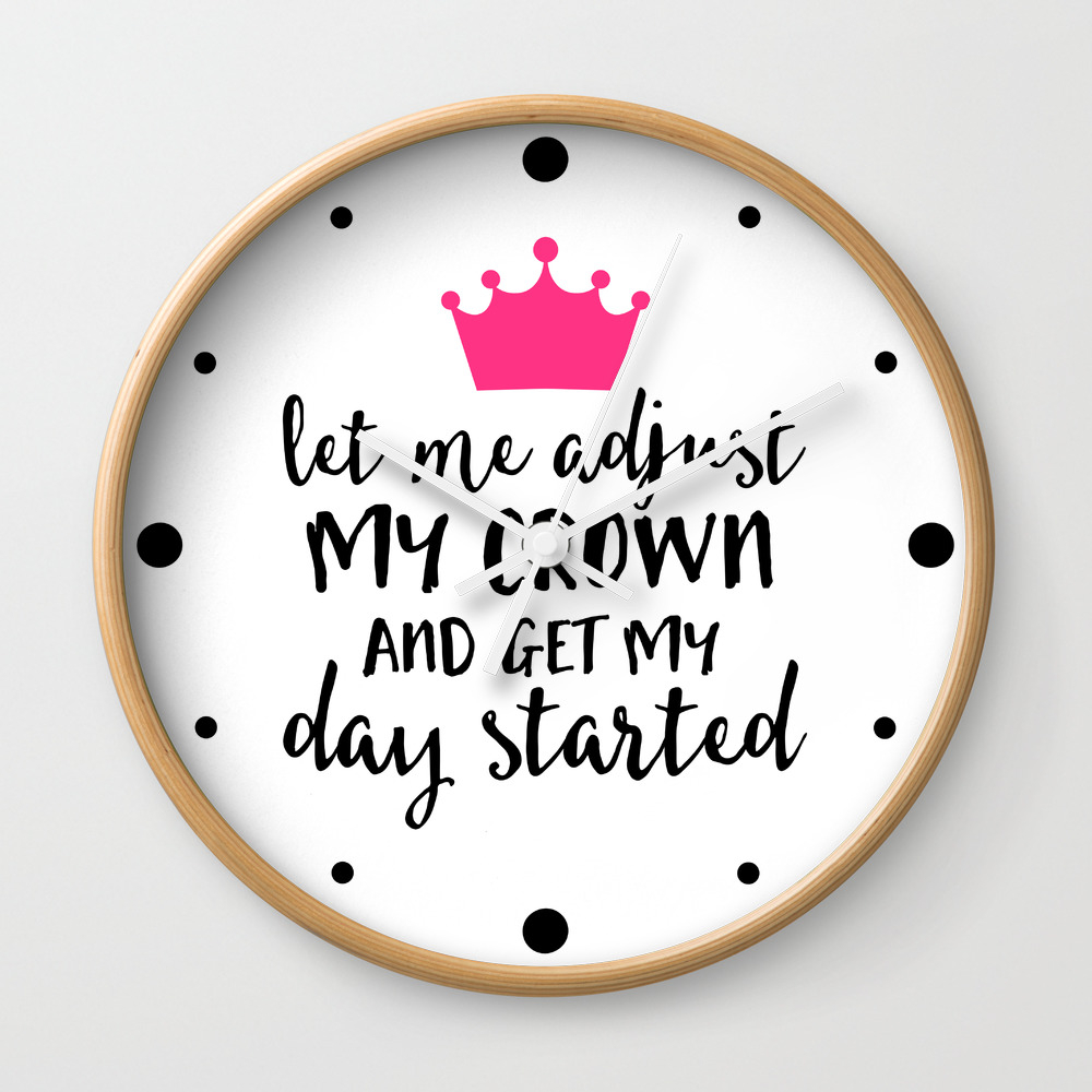 Adjust My Crown Funny Quote Wall Clock By Envyart Society6