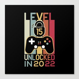 Level 15 unlocked in 2022 gamer 15th birthday gift Canvas Print