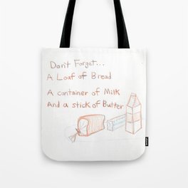 Loaf of Bread, a container of milk, and a stick of butter Tote Bag
