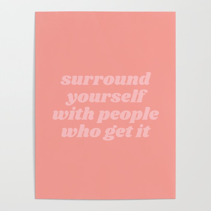 surround yourself Poster
