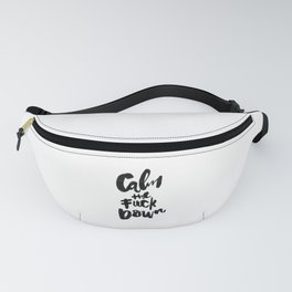 Calm the Fuck Down 3 Fanny Pack