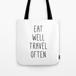 Eat Well Travel Often Tote Bag