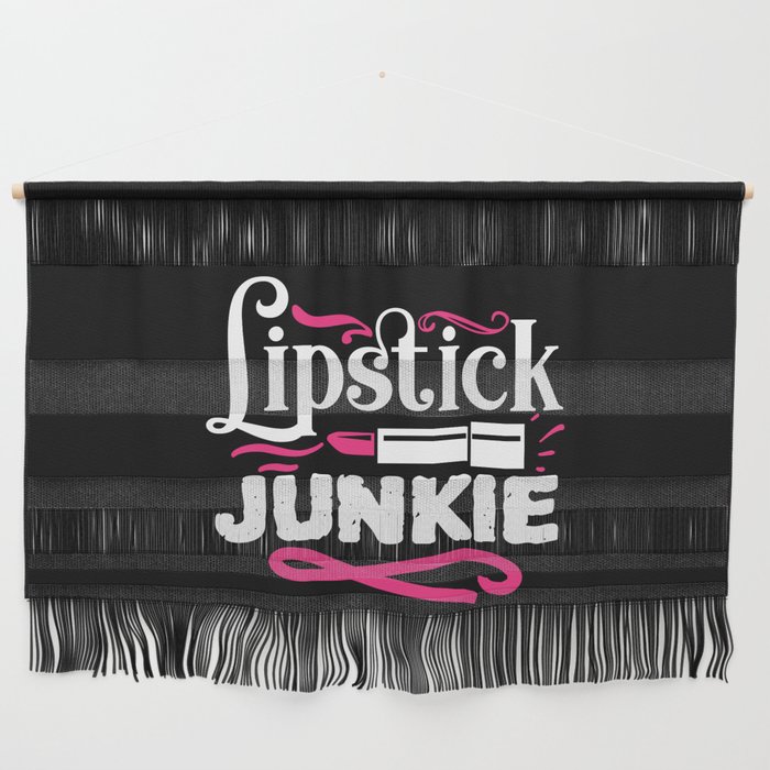 Lipstick Junkie Funny Beauty Makeup Quote Wall Hanging