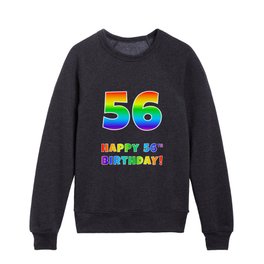 [ Thumbnail: HAPPY 56TH BIRTHDAY - Multicolored Rainbow Spectrum Gradient Kids Crewneck ]