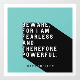 Beware For I Am Fearless - Mary Shelley Pop Quote Art Print | Author, Write, Pop, Reading, Motivation, Books, Quote, Art, Inspiration, Girlboss 