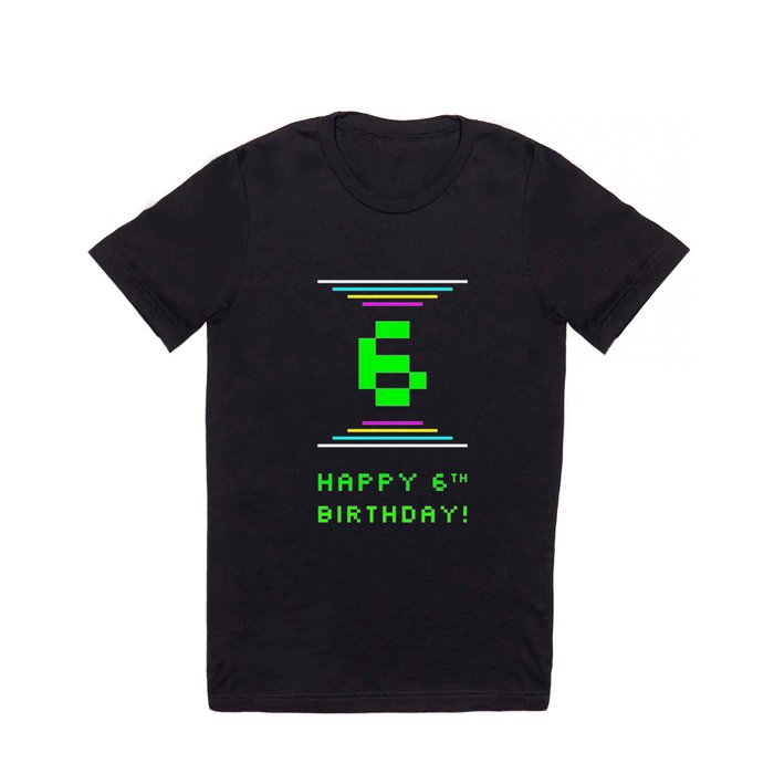 6th Birthday - Nerdy Geeky Pixelated 8-Bit Computing Graphics Inspired Look T Shirt