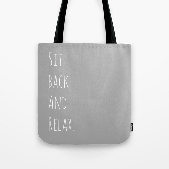 Sit Back and Relax | Grey and White Simple Handwriting Typography Tote Bag