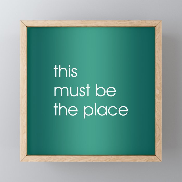 This Must Be The Place Framed Mini Art Print