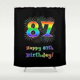 [ Thumbnail: 87th Birthday - Fun Rainbow Spectrum Gradient Pattern Text, Bursting Fireworks Inspired Background Shower Curtain ]