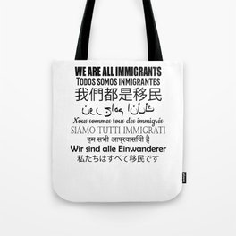 We Are All Immigrants Translated Pro Immigration Tote Bag