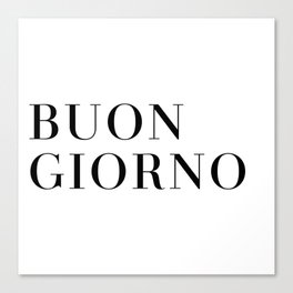 BUON GIORNO Italy Print - Black and White Canvas Print